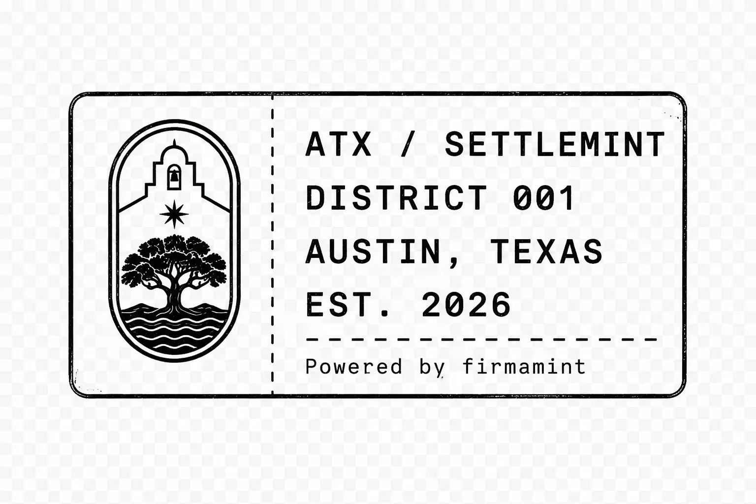 Field-guide plaque: ATX / Settlemint, District 001, Austin, Texas, est. 2026 — mission arch, live oak, and living water in a capsule cartouche, powered by firmamint